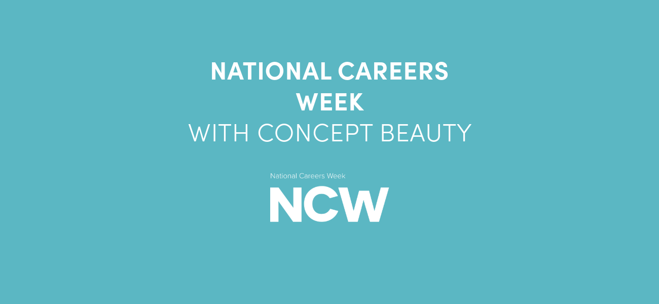 NCW 2025: National Careers Week with Concept Beauty!